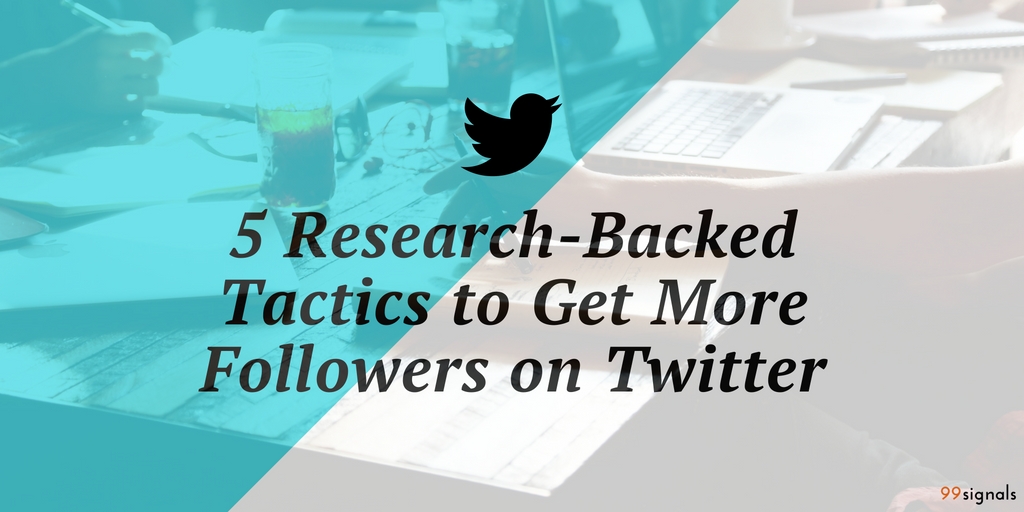 Research Backed Tactics to Get More Twitter Followers