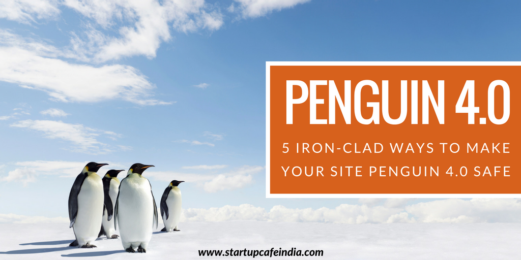 5 Iron-clad Ways to Make Your Site Penguin 4.0 Safe