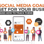 5 Social Media Goals to Set For Your Business (And How to Track Them)