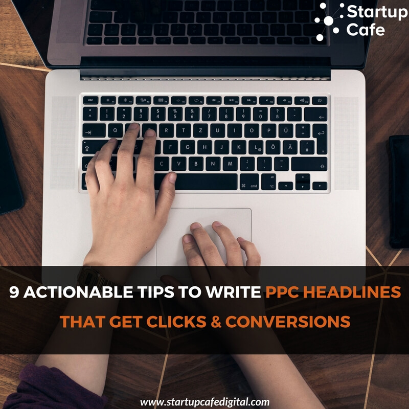 9 Actionable Tips to Write PPC Headlines That Get Clicks & Conversions
