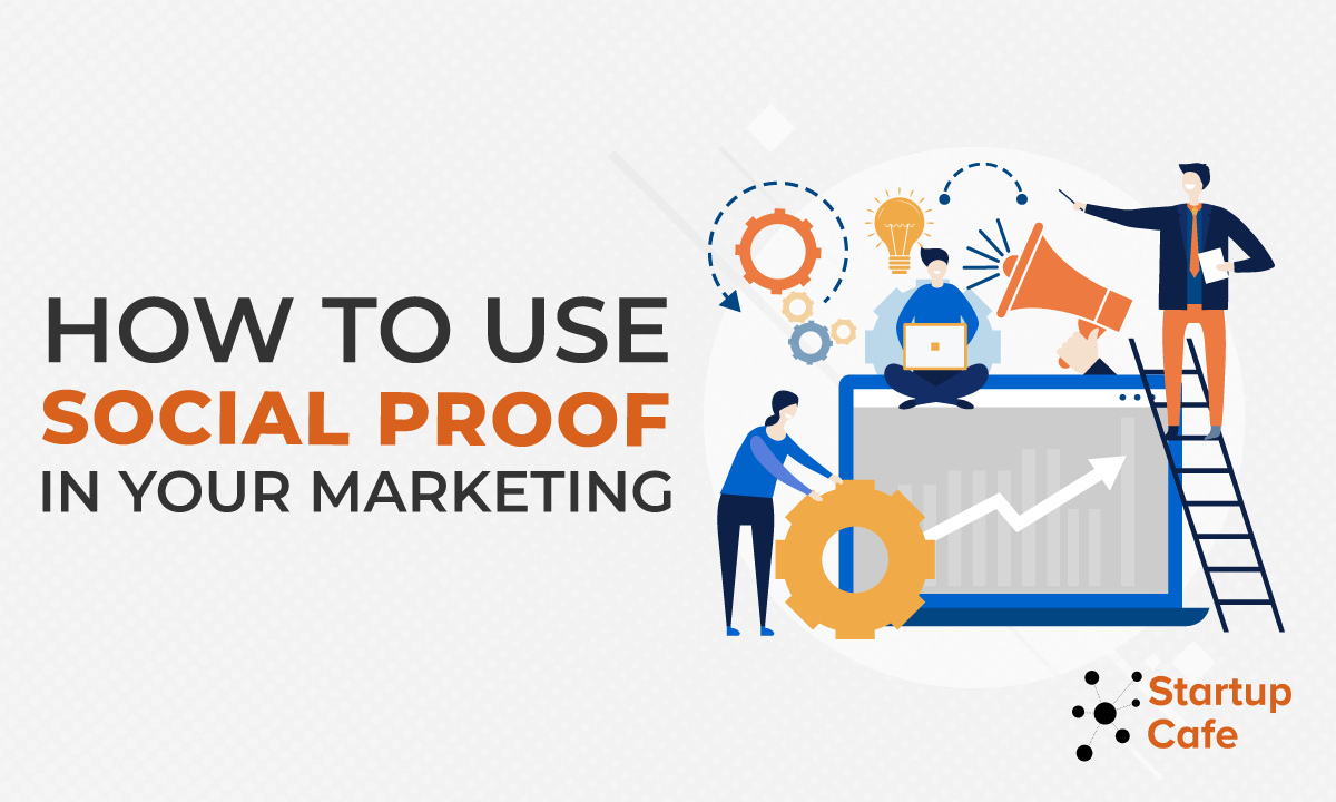 How to Use Social Proof In Your Marketing