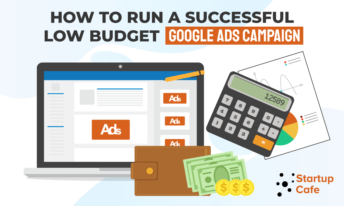 How to Run a Successful Low Budget Google Ads Campaign